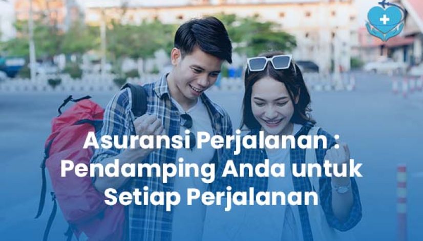 Asuransi Perjalanan: Pendamping Anda untuk Setiap Perjalanan