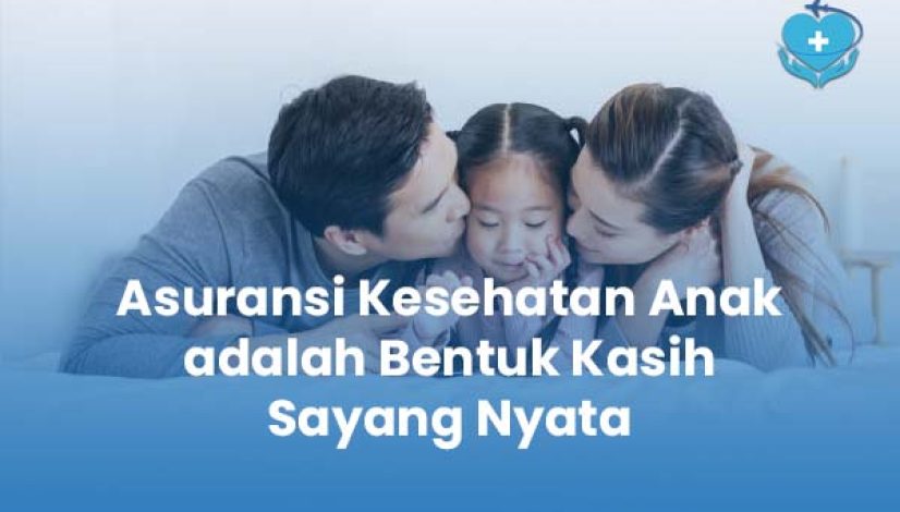 Asuransi Kesehatan Anak adalah Bentuk Kasih Sayang Nyata