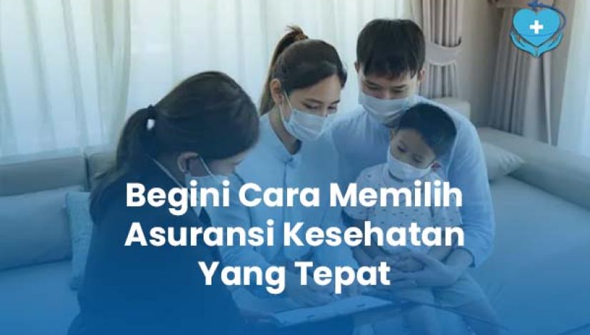 Begini Cara Memilih Asuransi Kesehatan yang Tepat