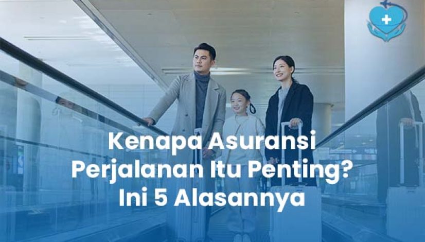 Kenapa Asuransi Perjalanan Itu Penting Ini 5 Alasannya