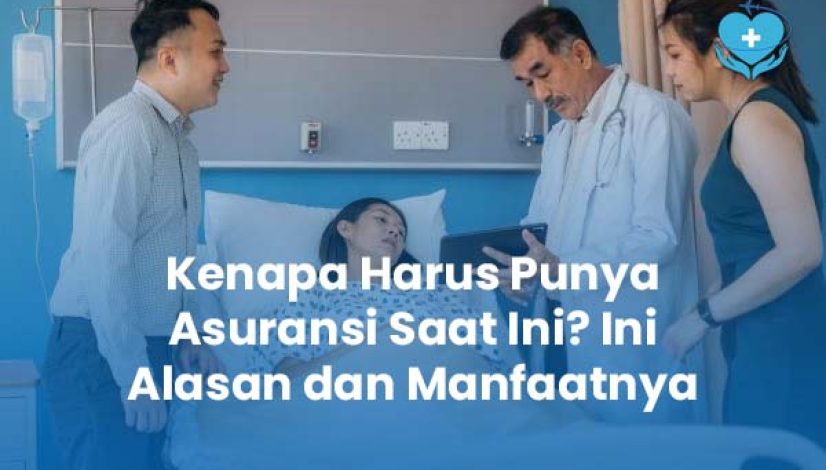 Kenapa Harus Punya Asuransi Saat Ini Ini Alasan dan Manfaatnya