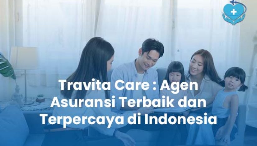 Travita Care Agen Asuransi Terbaik dan Terpercaya di Indonesia