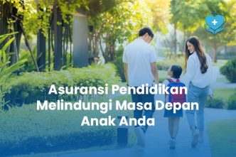 Asuransi Pendidikan Melindungi Masa Depan Anak Anda