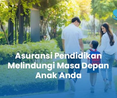 Asuransi Pendidikan Melindungi Masa Depan Anak Anda