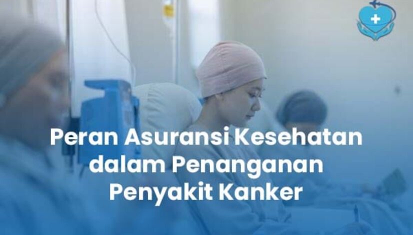 Peran Asuransi Kesehatan dalam Penanganan Penyakit Kanker