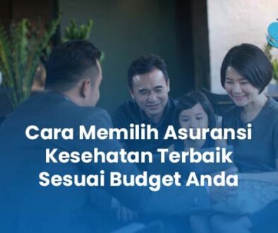 Cara Memilih Asuransi Kesehatan Terbaik Sesuai Budget Cara Memilih Asuransi Kesehatan Terbaik Sesuai Budget